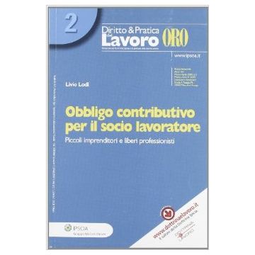 Obbligo Contributivo Per Il Socio Lavotarore - Lodi Livio - Ipsoa - 9788821730214