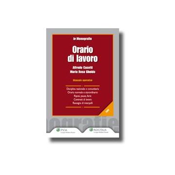 Orario Di Lavoro - Casotti Alfredo; Gheido M. Rosa - Ipsoa - 9788821731129