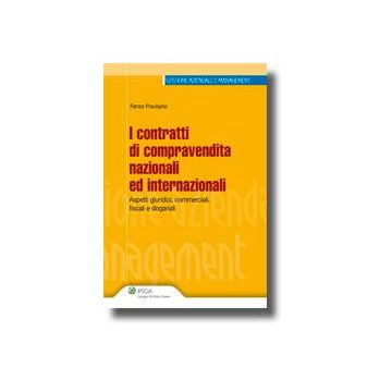 I Contratti Di Compravendita Nazionali Ed Internazionali. Aspetti Giuridci, Commerciali, Fiscali E Doganali  - Pravisano Renzo - Ipsoa - 9788821731556