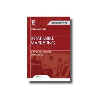 Intangibile Marketing. Il Peso Dei Fattori Immateriali - Milesi Annamaria - Ipsoa - 9788821731969