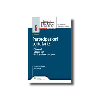 Partecipazioni Societarie. Dividendi, Capital Gain, Participation Exemption - Ferranti Gianfranco; Russo Valeria - Ipsoa - 9788821734335