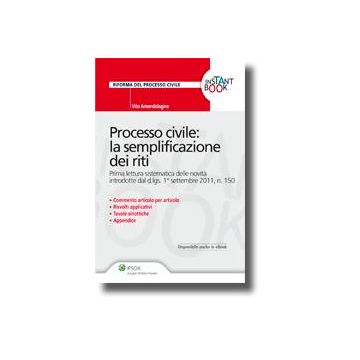 Processo Civile. La Semplificazione Dei Riti - Amendolagine Vito - Ipsoa - 9788821736889