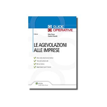Le Agevolazioni Alle Imprese  - Russetti Guerino; Russo Fabio - Ipsoa - 9788821740381