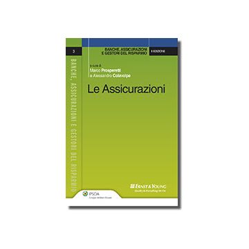 Le Assicurazioni  - Prosperetti Marco; Colavolpe Alessandro - Ipsoa - 9788821740442