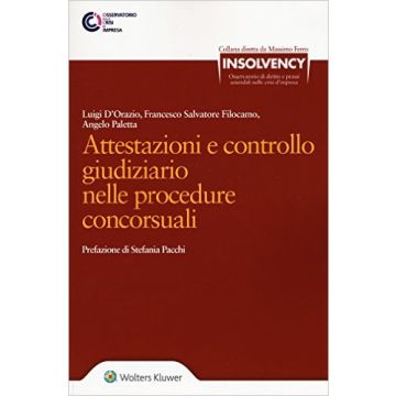 Attestazioni e controllo giudiziario nelle procedure concorsuali    [D'Orazio - Ipsoa]