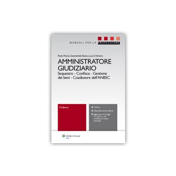 Amministratore Giudiziario. Sequestro, Confisca, Gestione Dei Beni, Coadiutore Dell'anbsc. Con Cd-rom - Florio Paolo; Bosco Gianmichele; D'amore Luca - Ipsoa - 9788821746239