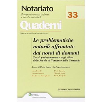 Problematiche Notarili Affrontate Dai Notai Di Domani. Testi Di Specializzazione Degli Allievi Della Scuola Di Notariato Della Campania -  - Ipsoa - 9788821754654