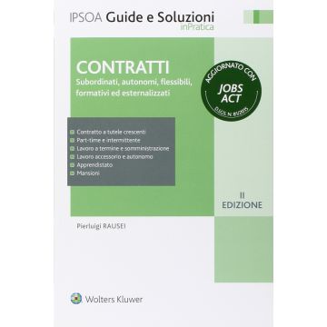 Contratti. Subordinati, autonomi, flessibili, formativi ed esternalizzati 2015