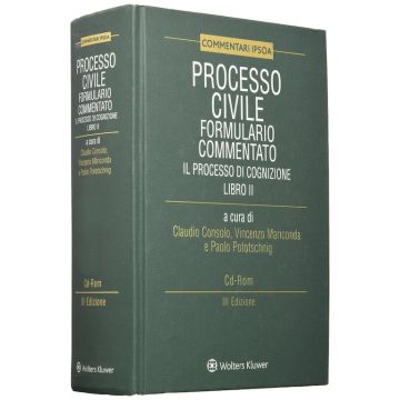 Processo civile formulario commentato. Il processo di cognizione 3/ed.