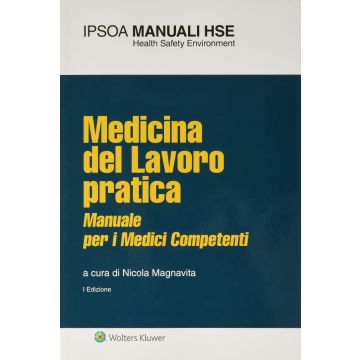 Medicina del lavoro pratica. Manuale per i medici competenti