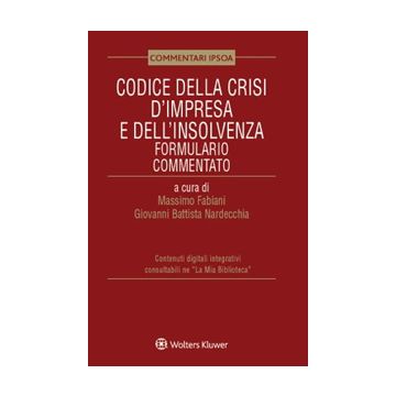 Codice della crisi d'impresa e dell'insolvenza. Formulario commentato 2023