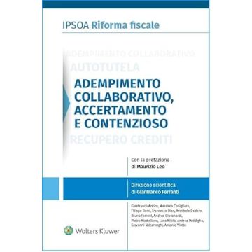 Adempimento collaborativo, accertamento e contenzioso [Ferranti - Ipsoa]