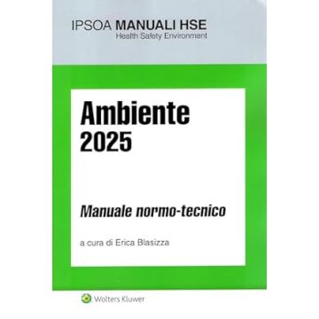 Ambiente 2025. Manuale normo-tecnico (Blasizza Erica - Ipsoa)