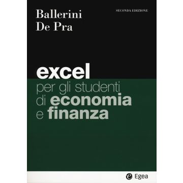 Excel per gli studenti di economia e finanza 2/ed. 2025 (Ballerini Massimo; De Pra Maurizio - Egea)