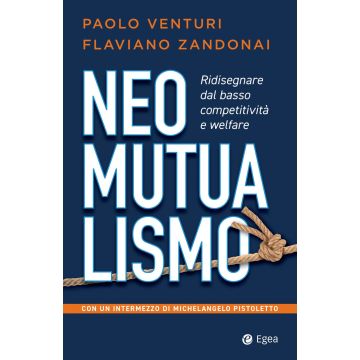 Neomutualismo. Ridisegnare dal basso competitività e welfare