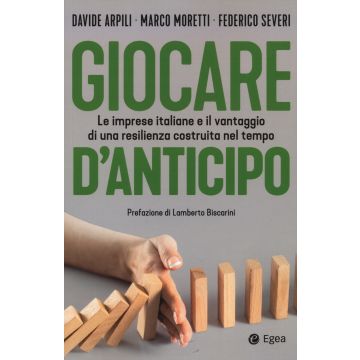 Giocare d'anticipo. Le imprese italiane e il vantaggio di una resilienza costruita nel tempo