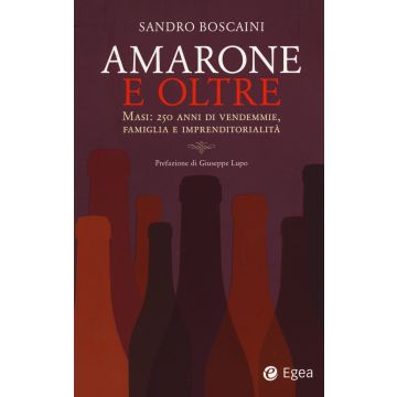 Amarone e oltre. Masi: 250 anni di vendemmie, famiglia e imprenditorialità