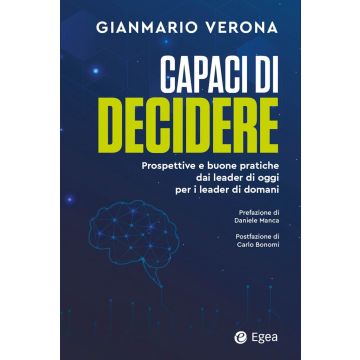 Capaci di decidere. Prospettive e buone pratiche dai leader di oggi per i leader di domani