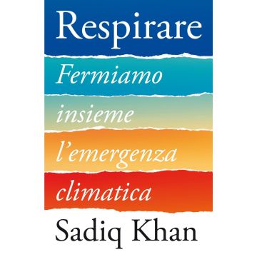 Respirare. Fermiamo insieme l'emergenza climatica