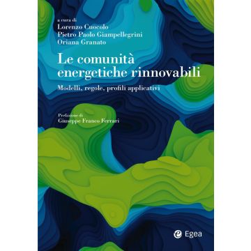 Le comunità energetiche rinnovabili. Modelli, regole, profili applicativi
