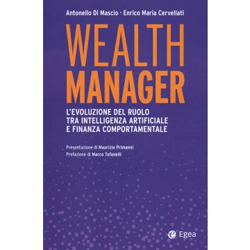 Wealth manager. L'evoluzione del ruolo tra intelligenza artificiale e finanza comportamentale