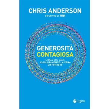Generosità contagiosa. L'idea che vale che vale assolutamente la pena diffondere