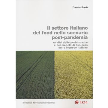Il settore italiano del food nello scenario post-pandemia. Analisi delle performance e dei modelli di business delle imprese italiane