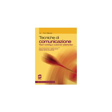 Tecniche Di Comunicazione. Con Espansione Online. Per Le Scuole Superiori - Boccia Pietro - Simone - 9788824431408