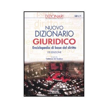 Nuovo Dizionario Giuridico. Enciclopedia Di Base Del Diritto - Del Giudice F.  - Simone - 9788824431866