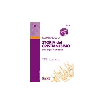 Compendio Di Storia Del Cristianesimo Dalle Origini Al Xxi Secolo - De Notariis M. ; Del Giudice F.  - Simone - 9788824436779