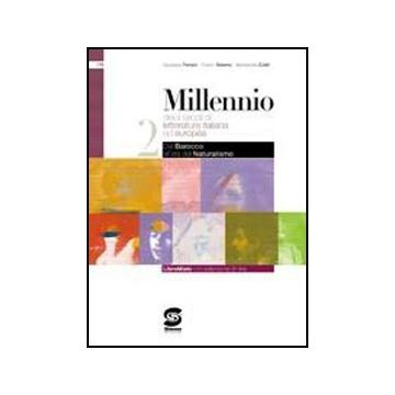 Millennio 2. Con Espansione Online. Per Le Scuole Superiori Dal Barocco All'eta' Del Naturalismo - Ferraro Giuseppe; Zulati Alessandra; Salerno Franco - Simone - 9788824450638