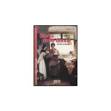 Storia Delle Donne. Da Eva A Domani - Zucca Michela - Simone - 9788824452243