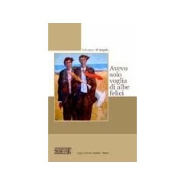 Avevo Solo Voglia Di Albe Felici