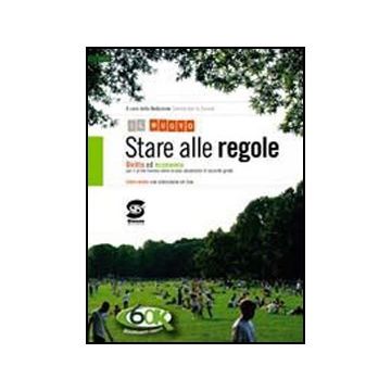 Stare Alle Regole. Diritto Ed Economia. Con Espansione Online. Per Il Biennio  Delle Scuole Superiori - Amato Rosaria - Simone - 9788824459150