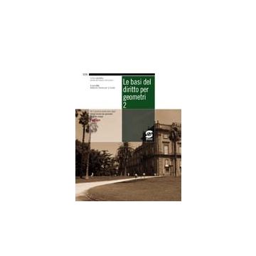 Le Basi Del Diritto Per Geometri. Manuale. Per La 4ª E 5ª Classe Degli Ist. Tecnici Per Geometri  2 -  - Simone - 9788824459167