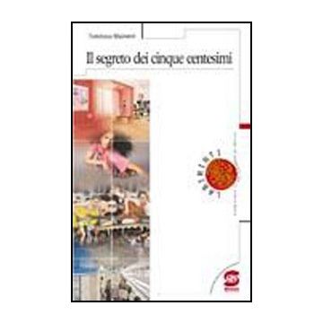 Il Segreto Dei Cinque Centesimi  - Mainenti Tommaso - Simone - 9788824459334