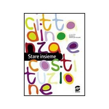 Stare Insieme. Cittadinanza E Costituzione. Con Espansione Online. Per Le Scuole Superiori -  - Simone - 9788824465144