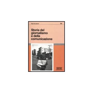 Storia Del Giornalismo E Della Comunicazione - Scandaletti Paolo - Simone - 9788824469739