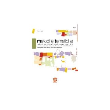 Metodi E Tematiche Nella Ricerca Socio-psico-pedagogica. Con Aggiornamenti  Scaricabili. Per Le Scuole Superiori - Gallo Bianca - Simone - 9788824470223