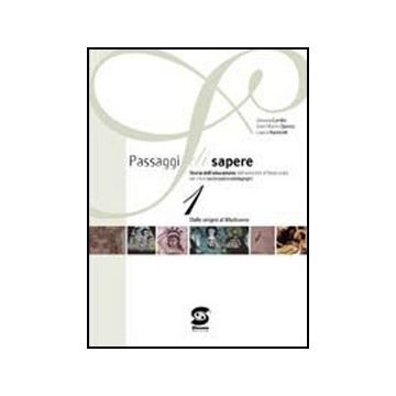 Passaggi Di Sapere. Per Le Scuole Superiori Dalle Origini Al Medioevo 1 - Cordio Alessia; Rambelli Laura; Quinto G. Mario - Simone - 9788824470360