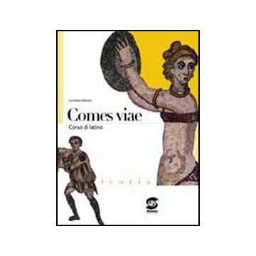 Comes Viae. Corso Di Latino. Per I Licei E Gli Ist. Magistrali - Marano Loredana - Simone - 9788824470452