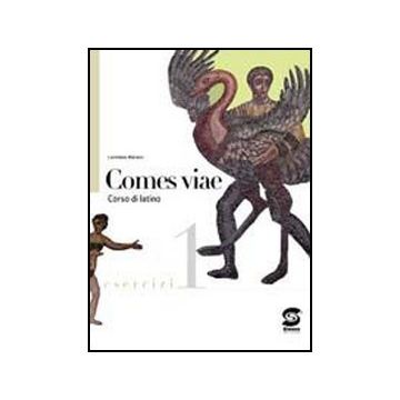 Comes Viae 1. Esercizi. Per I Licei E Gli Ist. Magistrali - Marano Loredana - Simone - 9788824470469