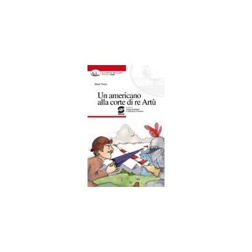 Un Americano Alla Corte Di Re Artu'. Con Espansione Online  - Twain Mark; Anselmi V.  - Simone - 9788824474139