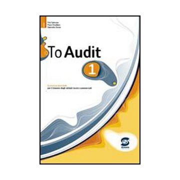 To Audit. Economia Aziendale 1 Per Il Biennio Degli Ist. Tecnici Commerciali.  Con Cd-rom - Trivellato Piero; Zavan Gabriella; Salicone Titti - Simone - 9788824474979