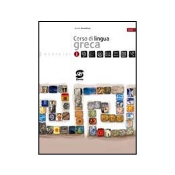 Corso Di Lingua Greca 1. Esercizi. Per I Licei E Gli Ist. Magistrali - Korinthios Gianni - Simone - 9788824475051