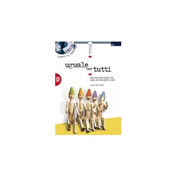 Uguale Per Tutti. Educazione Alla Legalita', Alla Scelta, Alla Lotta Contro Le  Mafie - Ardone Viola - Simone - 9788824475556