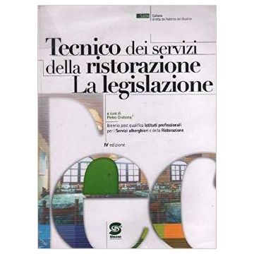 Tecnico Dei Servizi Della Ristorazione: La Legislazione. Per Le Scuole Superiori - Orabona Pietro - Simone - 9788824479585