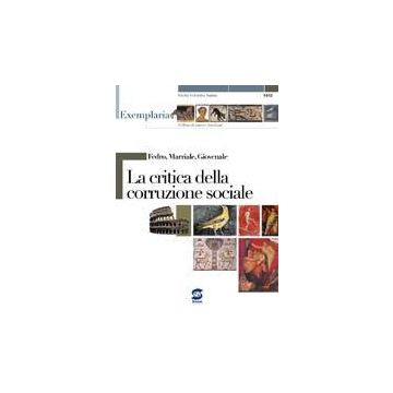 Fedro, Marziale, Giovenale. La Critica Della Corruzione Sociale. Per I Licei E  Gli Ist. Magistrali -  - Simone - 9788824479875