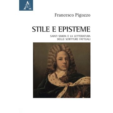 Stile e episteme. Saint-Simon e la letteratura delle scritture fattuali