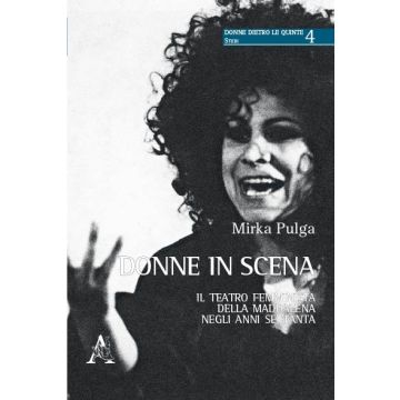 Donne in scena. Il teatro femminista della Maddalena negli anni Settanta
